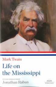 Life on the Mississippi (A Library of America Paperback Classic) by Mark Twain, Jonathan Raban, 9781598530575