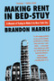 Making Rent in Bed-Stuy (A Memoir of Trying to Make It in New York City) by Brandon Harris, 9780062415646