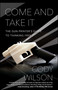 Come and Take It (The Gun Printer's Guide to Thinking Free) by Cody Wilson, 9781476778273