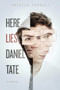 Here Lies Daniel Tate by Cristin Terrill, 9781481480765