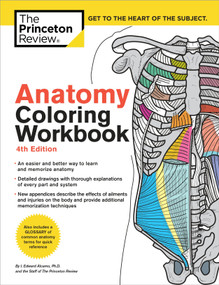 Anatomy Coloring Workbook, 4th Edition (An Easier and Better Way to Learn Anatomy) by The Princeton Review, Edward Alcamo, 9780451487872