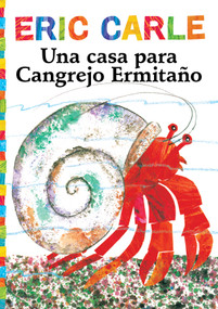 Una casa para Cangrejo Ermitaño (A House for Hermit Crab) (Spanish Edition) by Eric Carle, Eric Carle, 9781481494441