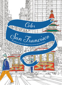 Color San Francisco (20 Views to Color in by Hand) by Emma Kelly, 9780062574268