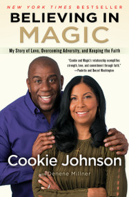 Believing in Magic (My Story of Love, Overcoming Adversity, and Keeping the Faith) by Cookie Johnson, Denene Millner, 9781501137563
