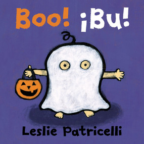 Boo! / ¡Bu! ((A Playful Bilingual Spanish-English Story of Halloween Traditions and Costumes for Babies, Toddlers, and Preschoolers)) by Leslie Patricelli, Leslie Patricelli, 9780763693145