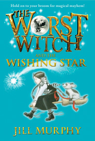 The Worst Witch and the Wishing Star - 9780763694661 by Jill Murphy, Jill Murphy, 9780763694661