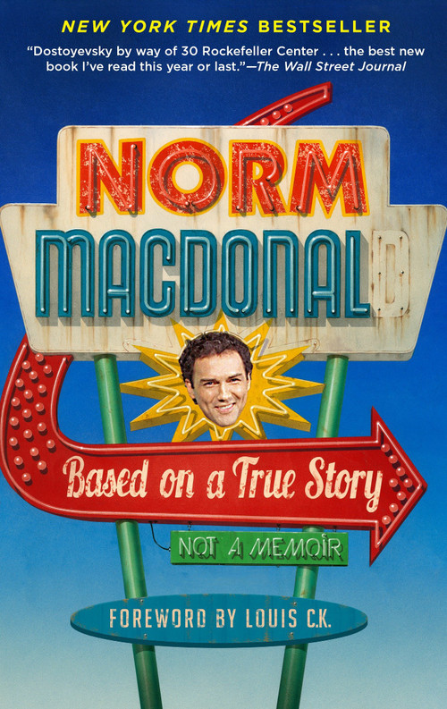 Based on a True Story (Not a Memoir) by Norm Macdonald, 9780812983869