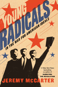 Young Radicals (In the War for American Ideals) by Jeremy McCarter, 9780812993059