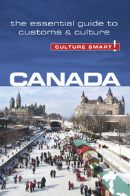 Canada - Culture Smart! (The Essential Guide to Customs & Culture) by Diane Lemieux, Culture Smart!, 9781857338324