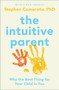 The Intuitive Parent (Why the Best Thing for Your Child Is You) by Stephen Camarata, Ph.D., 9780143109075