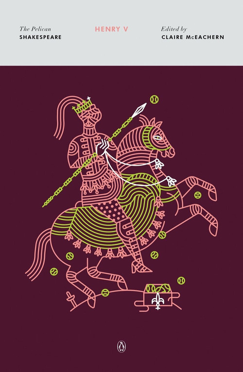 Henry V - 9780143130246 by William Shakespeare, Claire McEachern, Claire McEachern, Stephen Orgel, A. R. Braunmuller, 9780143130246