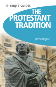 Protestant Tradition - Simple Guides by David Rhymer, Simple Guides, 9781857334388