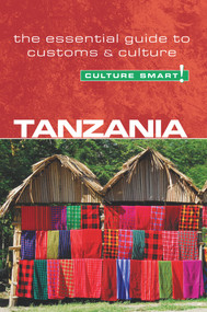 Tanzania - Culture Smart! (The Essential Guide to Customs & Culture) by Quintin Winks, Culture Smart!, 9781857334838