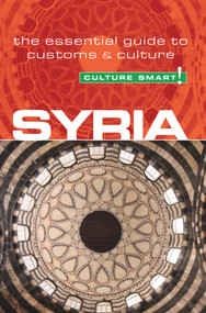 Syria - Culture Smart! (The Essential Guide to Customs & Culture) by Sarah Standish, Culture Smart!, 9781857335262