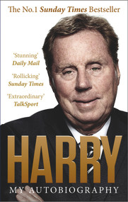 Always Managing (My Autobiography) by Harry Redknapp, 9780091958312