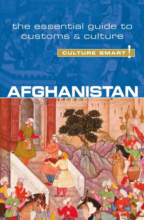 Afghanistan - Culture Smart! (The Essential Guide to Customs & Culture) by Nazes Afroz, Moska Najib, Culture Smart!, 9781857336795