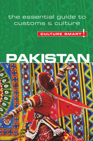 Pakistan - Culture Smart! (The Essential Guide to Customs & Culture) by Safia Haleem, Culture Smart!, 9781857336771