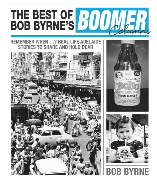 The Best of Bob Byrne's Boomer Columns by Bob Byrne, 9781742235271