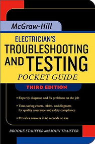 Electrician's Troubleshooting and Testing Pocket Guide, Third Edition by Brooke Stauffer, John E. Traister, 9780071487825