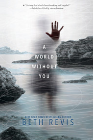 A World Without You - 9781595147165 by Beth Revis, 9781595147165