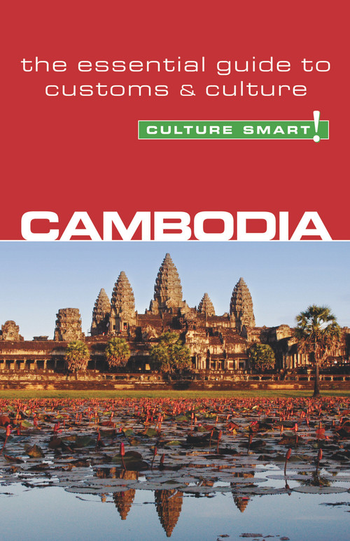 Cambodia - Culture Smart! (The Essential Guide to Customs & Culture) by Graham Saunders, Culture Smart!, 9781857334715