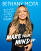 Make Your Mind Up (My Guide to Finding Your Own Style, Life, and Motavation!) by Bethany Mota, 9781501154492