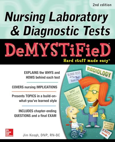 Nursing Laboratory & Diagnostic Tests Demystified, Second Edition by Jim Keogh, 9781259859533