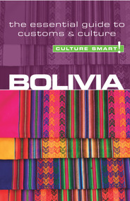 Bolivia - Culture Smart! (The Essential Guide to Customs & Culture) by Keith Richards, Culture Smart!, 9781857334852