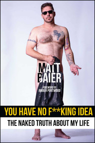 You Have No F**king Idea (The Naked Truth About My Life) by Matt Baier, Amber Portwood, 9781682613344