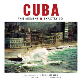 Cuba: This Moment, Exactly So - 9781683830092 by Lorne Resnick, Pico Iyer, Gerry Badger, 9781683830092