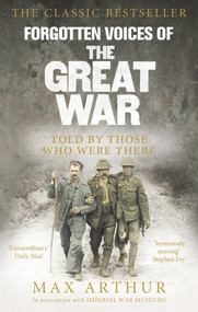Forgotten Voices Of The Great War by Max Arthur, 9780091888879