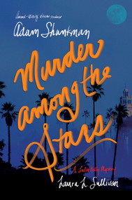 Murder among the Stars (A Lulu Kelly Mystery) by Adam Shankman, Laura L. Sullivan, 9781481447904
