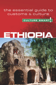 Ethiopia - Culture Smart! (The Essential Guide to Customs & Culture) by Culture Smart!, Sarah Howard, 9781857334944