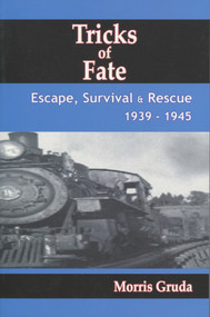 Tricks of Fate (Escape, Survival and Rescue 1939 - 1945) by Morris Gruda, 9780889628625