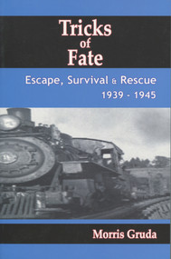 Tricks of Fate (Escape, Survival and Rescue 1939 - 1945) by Morris Gruda, 9780889628625