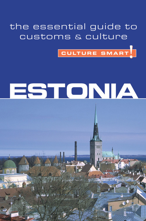 Estonia - Culture Smart! (The Essential Guide to Customs & Culture) by Clare Thomson, Culture Smart!, 9781857333534
