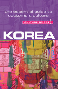 Korea - Culture Smart! (The Essential Guide to Customs & Culture) by James Hoare, Culture Smart!, 9781857336696