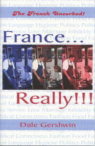 France…Really!!! by Dale Gershwin, 9780889627963