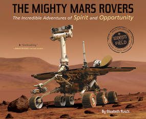 The Mighty Mars Rovers (The Incredible Adventures of Spirit and Opportunity) - 9780544932463 by Elizabeth Rusch