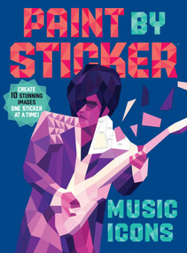 Paint by Sticker (Official): Music Icons (Re-create 10 Classic Photographs One Sticker at a Time!) by Workman Publishing, 9781523500130