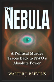 The Nebula (A Politcal Murder Traces back to NWO's Absolute Power) by Walter J Baeyens, Wayne Madsen, 9781634241052