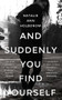 And Suddenly You Find Yourself by Natalie Ann Holborow, 9781910901953