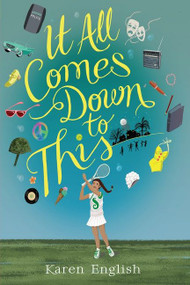 It All Comes Down to This by Karen English, 9780544839571