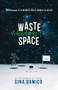 Waste of Space by Gina Damico, 9780544633162