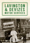 Lavington & Devizes Motor Services by Laurie James, 9781445639185