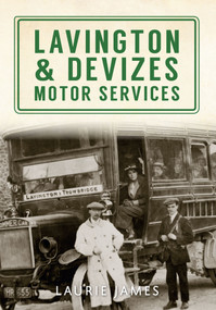 Lavington & Devizes Motor Services by Laurie James, 9781445639185