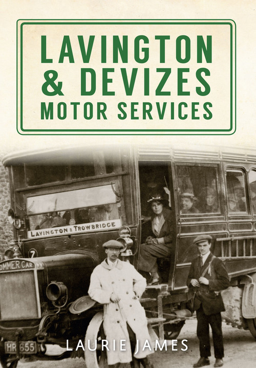 Lavington & Devizes Motor Services by Laurie James, 9781445639185