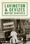 Lavington & Devizes Motor Services by Laurie James, 9781445639185