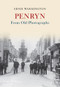 Penryn From Old Photographs by Ernie Warmington, 9781445643854