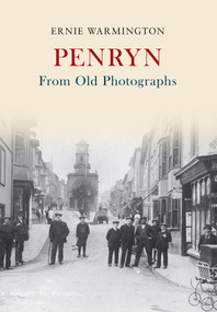 Penryn From Old Photographs by Ernie Warmington, 9781445643854